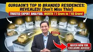 Gurgaon's TOP 10 Branded Residences 2026, Buy Now or Wait? ₹6 Crore to ₹40 Crore, Worth it or Not