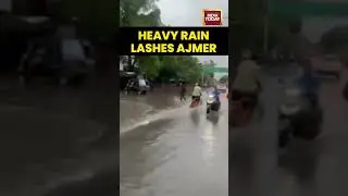 Heavy Rain Causes Severe Waterlogging in the city of Rajasthan - Ajmer | Monsoon Mayhem