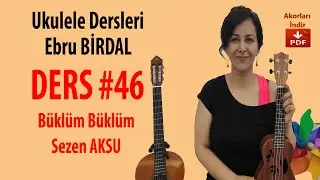 Büklüm Büklüm  - Sezen AKSU - Ukulele Dersleri #46