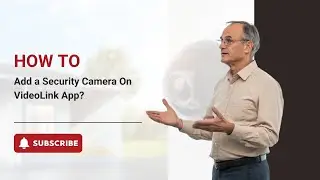How To Add a Security Camera On VideoLink App? - Simple Practical Tutorial | VIKYLIN Technology
