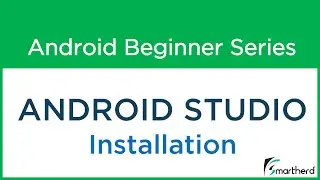 #3 Android Studio Installation : Setting up SDK as well.