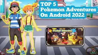 Top 5 Pokemon Adventure Games on Android Phone 2022