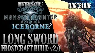 BEST LONG SWORD BUILDS : FROSTCRAFT v2.0 : MONSTER HUNTER WORLD ICEBORNE