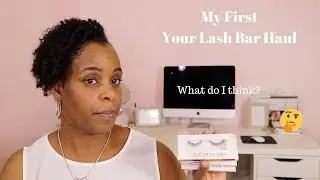 My First Your Lash Bar Haul