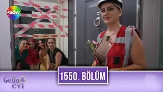 Gelin Evi 1550. B&ouml;l&uuml;m | 22 Eyl&uuml;l 2025
