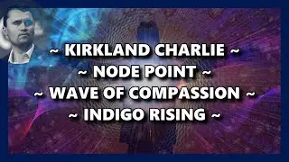 Kirkland Charlie - Node Point - Wave of Compassion - Indigo Rising