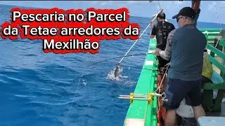 Pescaria no Parcel da Teta e arredores da Mexilhão 