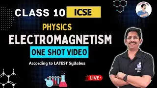 10 ICSE | ELECTROMAGNETISM | ONE SHOT by PHYSiCS BRO