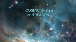 COSMIC RHYme AND REASON 