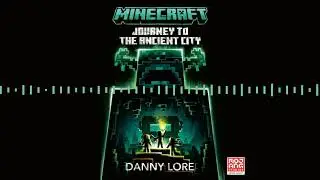 MINECRAFT: JOURNEY TO THE ANCIENT CITY by Danny Lore | Audiobook Excerpt