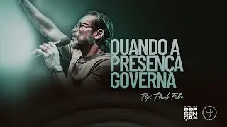 Quando a presença governa - Bp. Paulo Ortencio Filho