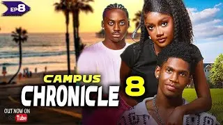CAMPUS CHRONICLES EPISODE 8 - Annabel Apara Peter A komba Kelvin Ezike Harmony Mark Abbey Ebio