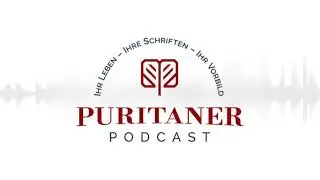 3L - Puritaner Podcast - Die besondere Kostbarkeit der christlichen Zufriedenheit -Nathanael Armisen