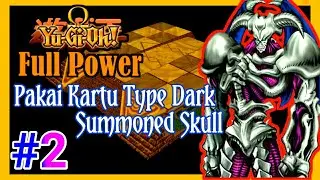 [🔴] Sumonned Skull Efecknya Terlalu OP? - Yu-Gi-Oh! Forbidden Memories Full Power Mod | [Part 2]