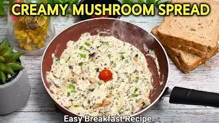 Easy Mushroom Spread Recipe | 10-Minute Sandwich & Toast Topping | Perfect Sandwich & Bread Spread