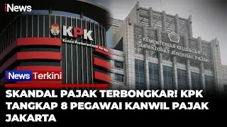 Geger! KPK OTT Pegawai Pajak Kanwil Jakarta, 8 Orang Diciduk | iNews Terkini (10/1)