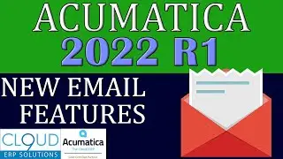 Acumatica 2022 R1 - New Email Features