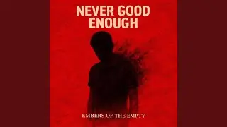 Never Good Enough