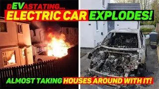 ELECTRIC CAR EXPLODES and BURSTS INTO FLAMES on DRIVEWAY leaving DEVASTATION for SURROUNDING HOUSES!
