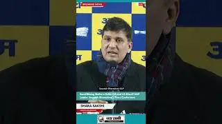 AAP Leader Saurabh Bharadwaj&rsquo;s Press Conference | LIVE