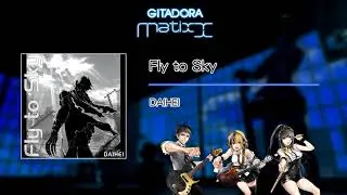 【GITADORA Matixx GST】 Fly to Sky ／ DAIHEI