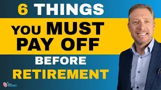 6 Things you Must Pay Off Before Retirement | On The Money