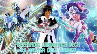 LETS REV IT UP! SPEEDROID WINDWITCH DECK VS MASTER DUEL RANKED!