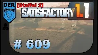 Satisfactory [Staffel 2]🔧 DerMikeintosh ► Folge 609