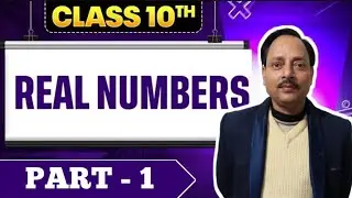 Class 10 Maths Chapter 1 Real Numbers Part 1 | Irrational Numbers, HCF LCM | CBSE 2026 Board Prep