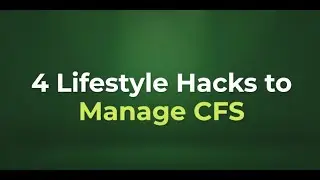 4 Lifestyle Hacks to Manage CFS