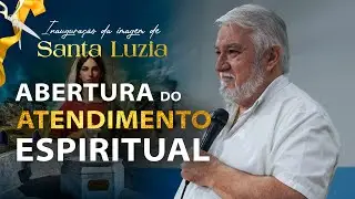 ATENDIMENTO ESPIRITUAL | Inauguração Santa Luzia