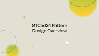 GTCad24 Pattern Design Overview