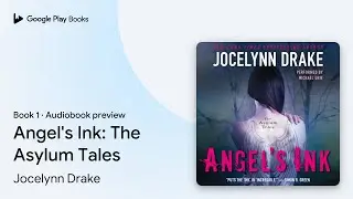 Angel's Ink: The Asylum Tales Book 1 by Jocelynn Drake &middot; Audiobook preview