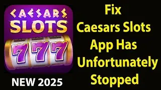Fix Caesars Slots Unfortunately Has Stopped |Caesars Slots  Stopped Problem | PSA 24