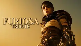 Furiosa || Tribute [4K]