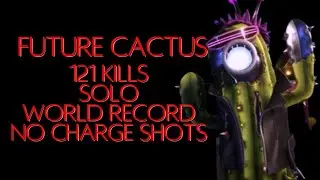 Future Cactus 121 Kills Solo World Record No Charge Shots PvZ GW2