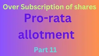 Pro-rata in Oversubscription || Issue of shares for cash || Class 12 || Chapter 2 || Part 11