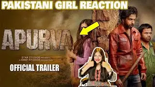 PAKISTANI GIRL REACTION ON APURVA MOVIE OFFICIAL TRAILER | PAKISTANI REACTION | INSIDE REACTION
