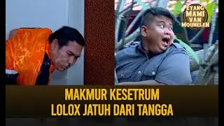 MAKMUR KESETRUM, LOLOX JATUH DARI TANGGA | EYANG MAMI VAN MOUNELEN