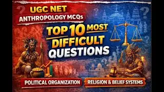 UGC NET Anthropology MCQs | Top 10 Most Difficult Questions on Political Organization & Religion