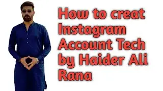 How to creat Instagram Account tech by Haider Ali RAna 2022