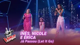 Inês, Nicole e Érica - “Já Passou” (“Let It Go”) | 1.ª Gala | The Voice Gerações 2023