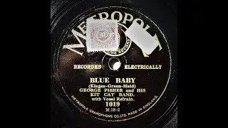 Blue Baby - George Fisher and His Kit Cat Band (1928)