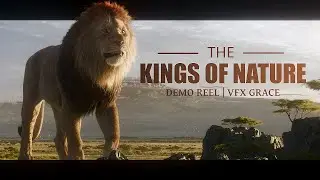 THE KINGS OF NATURE | DEMO REEL | VFX GRACE 2