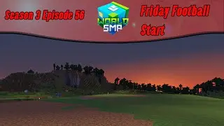 TheWorldSMP S3, Ep56  :: Friday Football Start