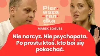 Nie narcyz, nie psychopata. Po prostu ktoś, kto boi się pokochać.