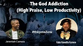 The God Addiction (High Praise, Low Productivity) - Kaba and Camara