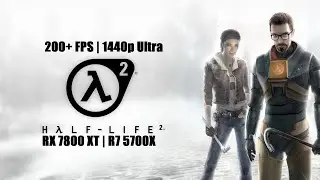 Half-Life 2 Moded | Max Settings 1440p + 200 FPS | RX 7800 XT + Ryzen 7 5700X