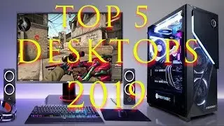 Top 5 Best Desktops to Buy in 2019