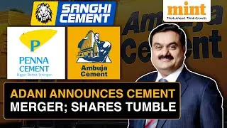Adani  Group To Merge Penna & Sanghi Cements Into Ambuja, Investors React Negatively; Details